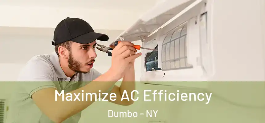 Maximize AC Efficiency Dumbo - NY
