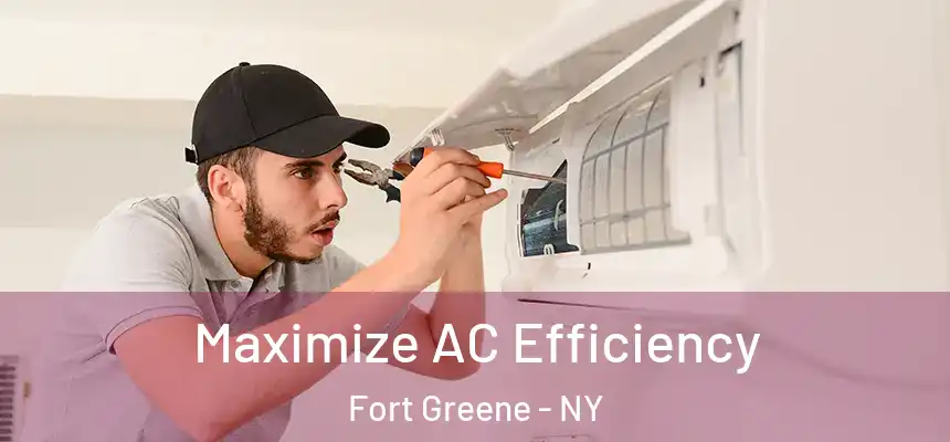 Maximize AC Efficiency Fort Greene - NY