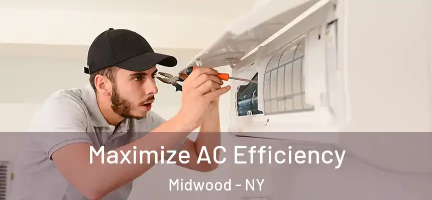 Maximize AC Efficiency Midwood - NY
