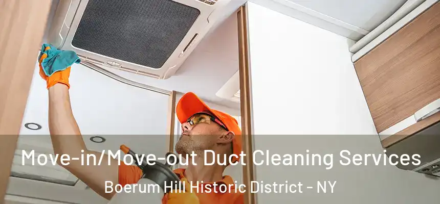 Move-in/Move-out Duct Cleaning Services Boerum Hill Historic District - NY