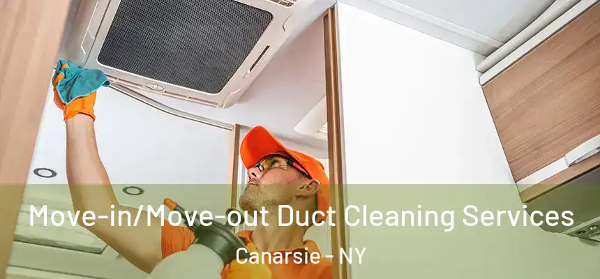Move-in/Move-out Duct Cleaning Services Canarsie - NY