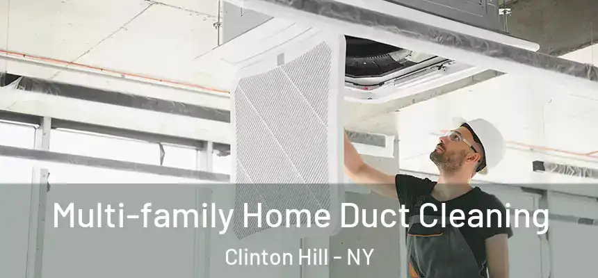  Multi-family Home Duct Cleaning Clinton Hill - NY