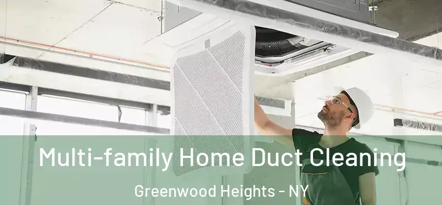 Multi-family Home Duct Cleaning Greenwood Heights - NY