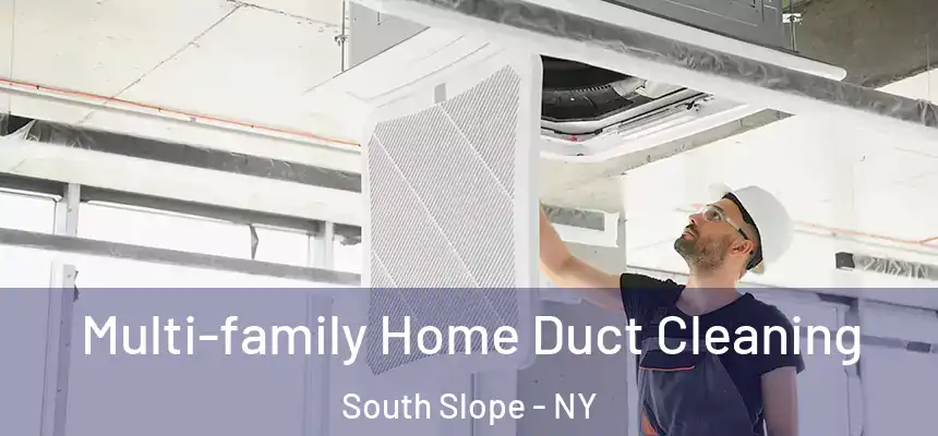 Multi-family Home Duct Cleaning South Slope - NY