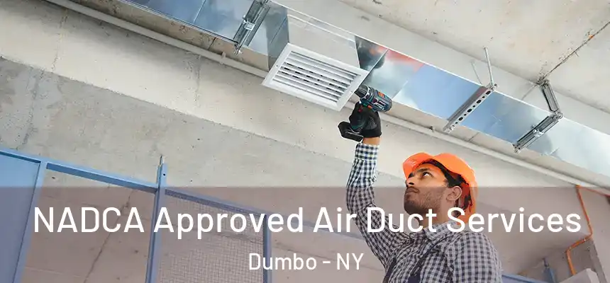 NADCA Approved Air Duct Services Dumbo - NY