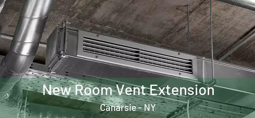 New Room Vent Extension Canarsie - NY