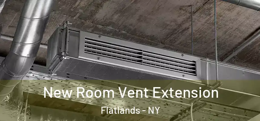 New Room Vent Extension Flatlands - NY