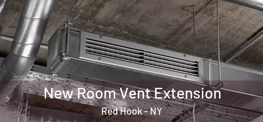 New Room Vent Extension Red Hook - NY
