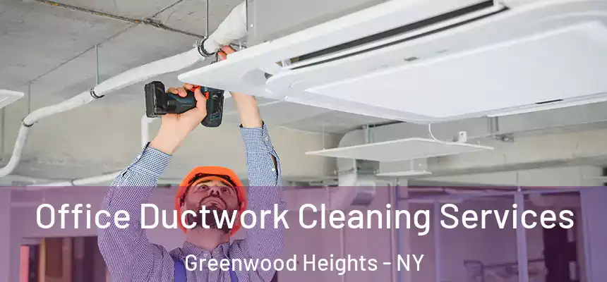 Office Ductwork Cleaning Services Greenwood Heights - NY