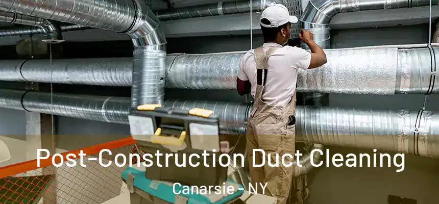 Post-Construction Duct Cleaning Canarsie - NY