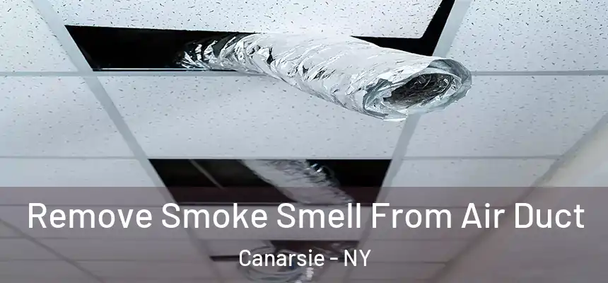 Remove Smoke Smell From Air Duct Canarsie - NY