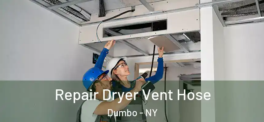 Repair Dryer Vent Hose Dumbo - NY