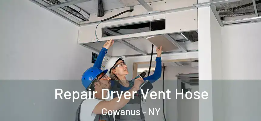 Repair Dryer Vent Hose Gowanus - NY