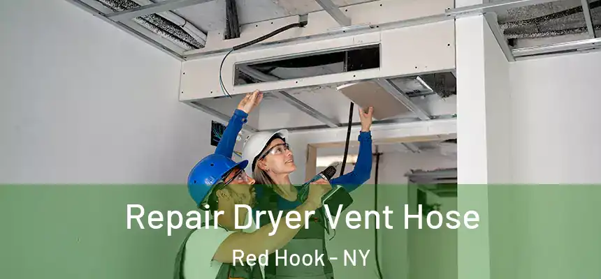 Repair Dryer Vent Hose Red Hook - NY