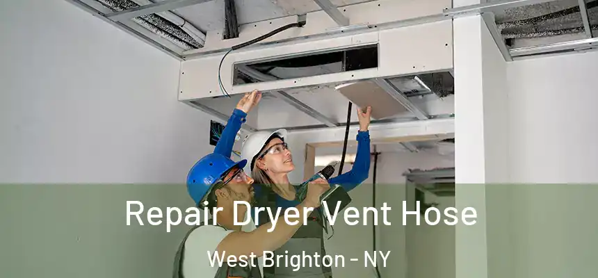 Repair Dryer Vent Hose West Brighton - NY