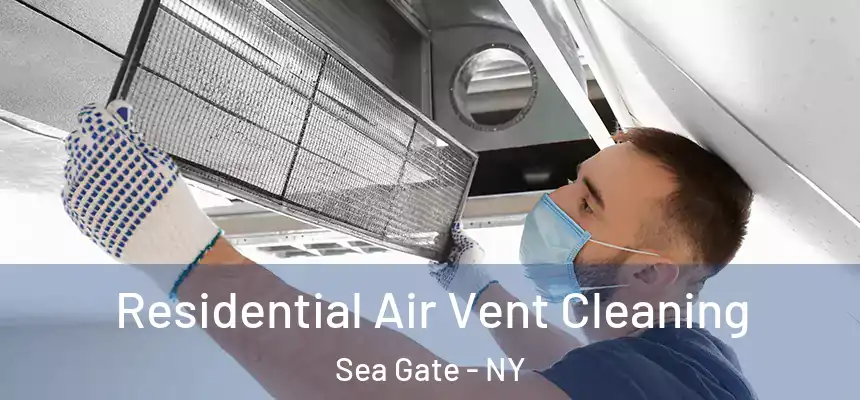 Residential Air Vent Cleaning Sea Gate - NY