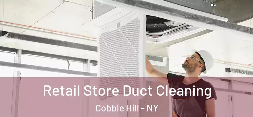  Retail Store Duct Cleaning Cobble Hill - NY