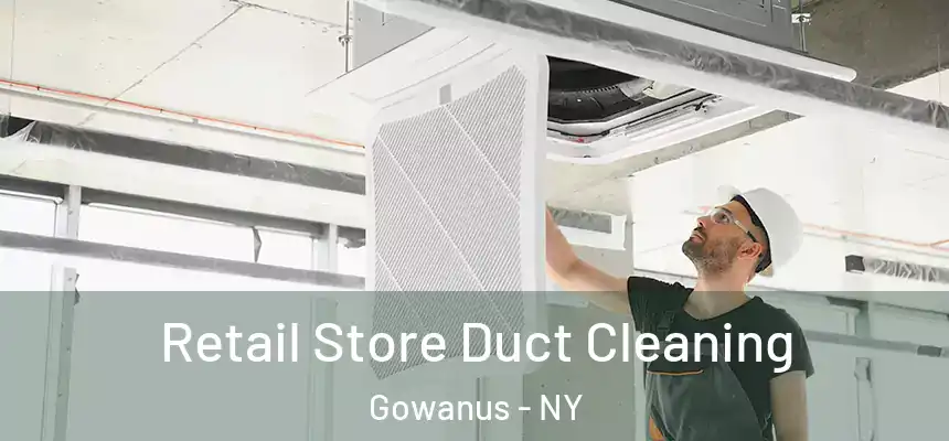 Retail Store Duct Cleaning Gowanus - NY