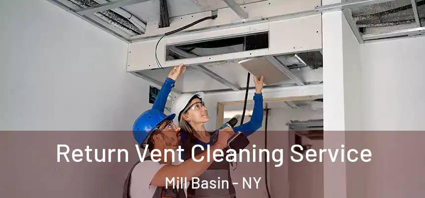 Return Vent Cleaning Service Mill Basin - NY