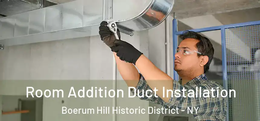 Room Addition Duct Installation Boerum Hill Historic District - NY