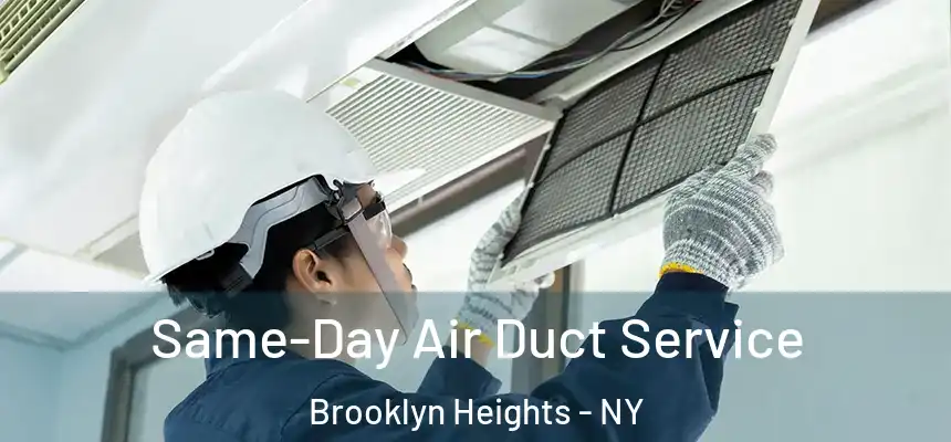 Same-Day Air Duct Service Brooklyn Heights - NY