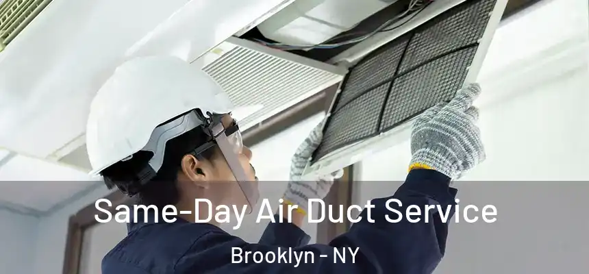 Same-Day Air Duct Service Brooklyn - NY