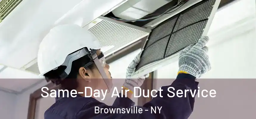 Same-Day Air Duct Service Brownsville - NY