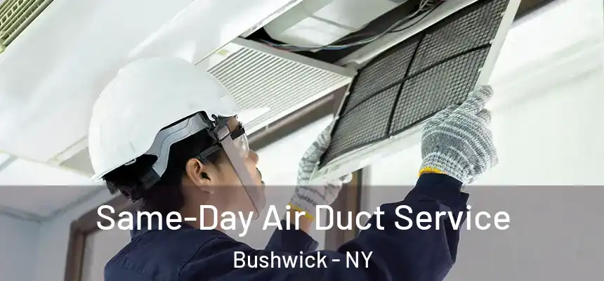 Same-Day Air Duct Service Bushwick - NY