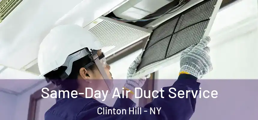  Same-Day Air Duct Service Clinton Hill - NY