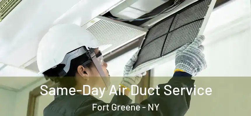 Same-Day Air Duct Service Fort Greene - NY