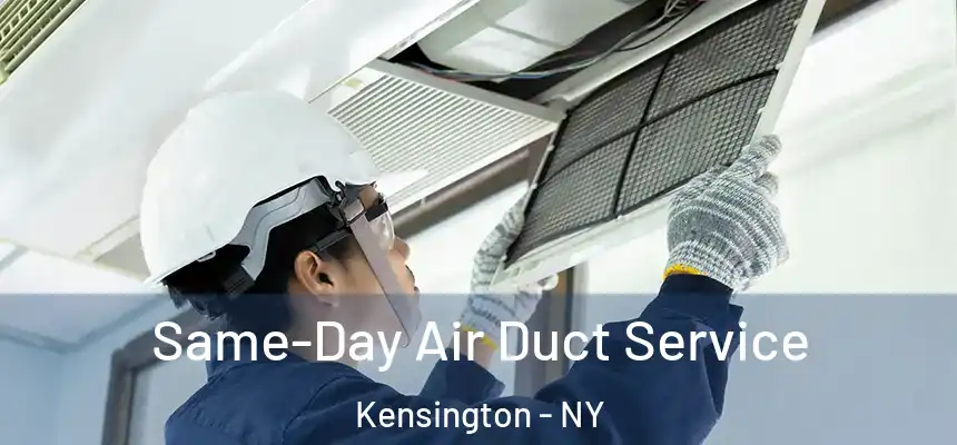 Same-Day Air Duct Service Kensington - NY