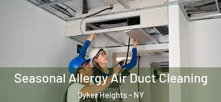 Seasonal Allergy Air Duct Cleaning Dyker Heights - NY