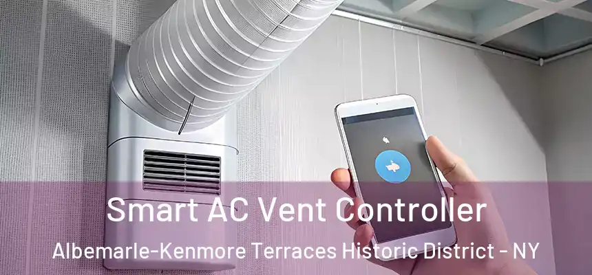 Smart AC Vent Controller Albemarle-Kenmore Terraces Historic District - NY