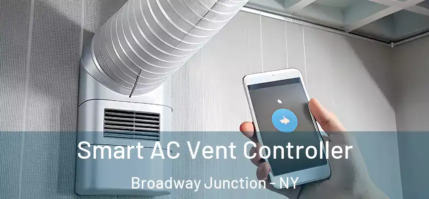 Smart AC Vent Controller Broadway Junction - NY