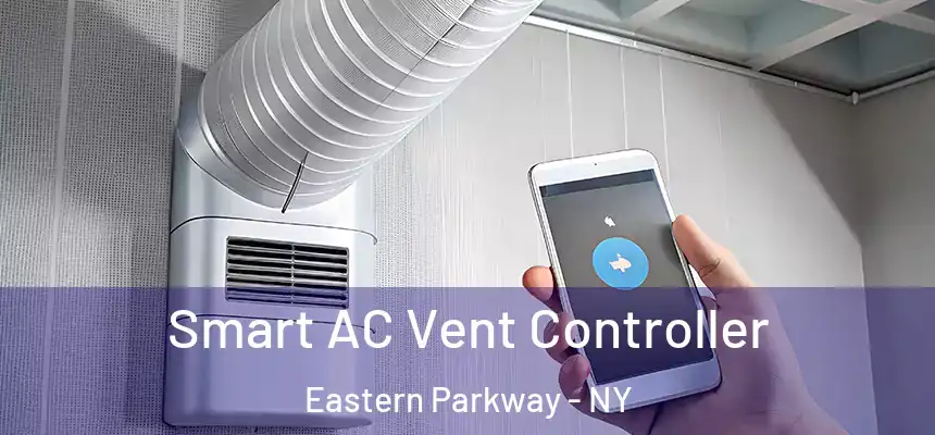 Smart AC Vent Controller Eastern Parkway - NY