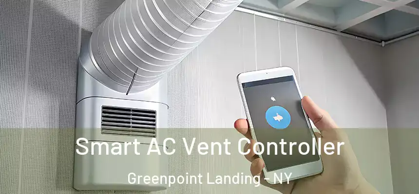 Smart AC Vent Controller Greenpoint Landing - NY