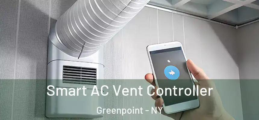 Smart AC Vent Controller Greenpoint - NY