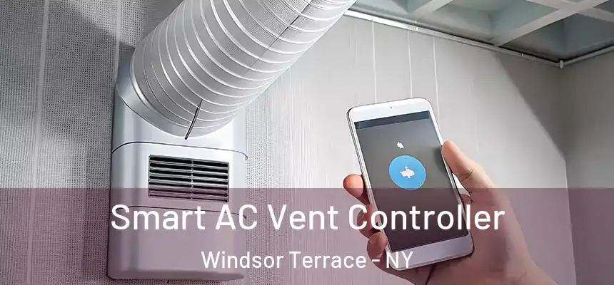 Smart AC Vent Controller Windsor Terrace - NY