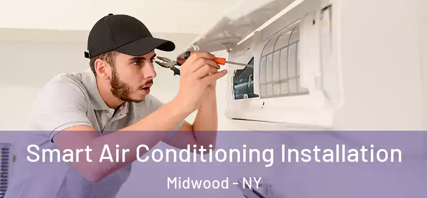 Smart Air Conditioning Installation Midwood - NY