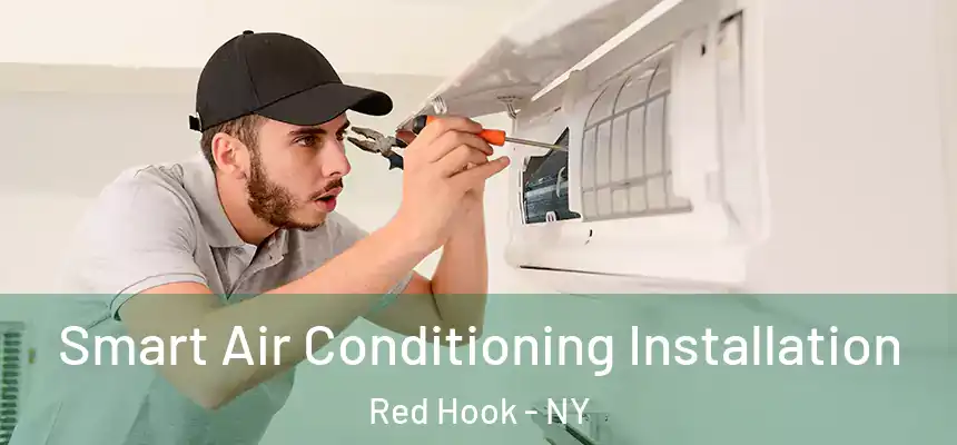 Smart Air Conditioning Installation Red Hook - NY