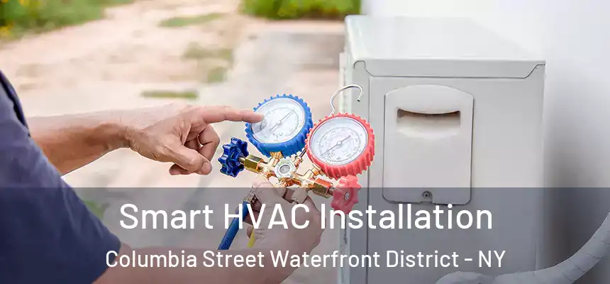 Smart HVAC Installation Columbia Street Waterfront District - NY