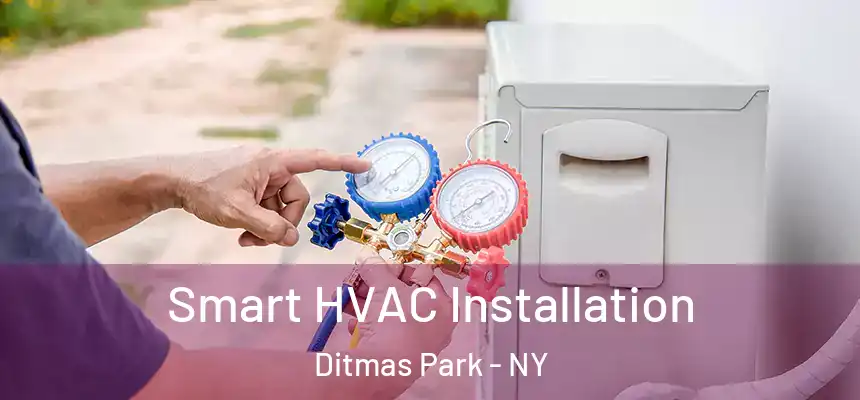 Smart HVAC Installation Ditmas Park - NY