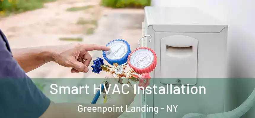Smart HVAC Installation Greenpoint Landing - NY