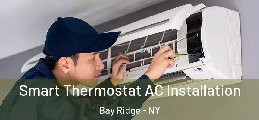  Smart Thermostat AC Installation Bay Ridge - NY