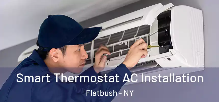 Smart Thermostat AC Installation Flatbush - NY