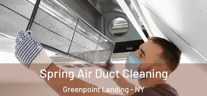 Spring Air Duct Cleaning Greenpoint Landing - NY