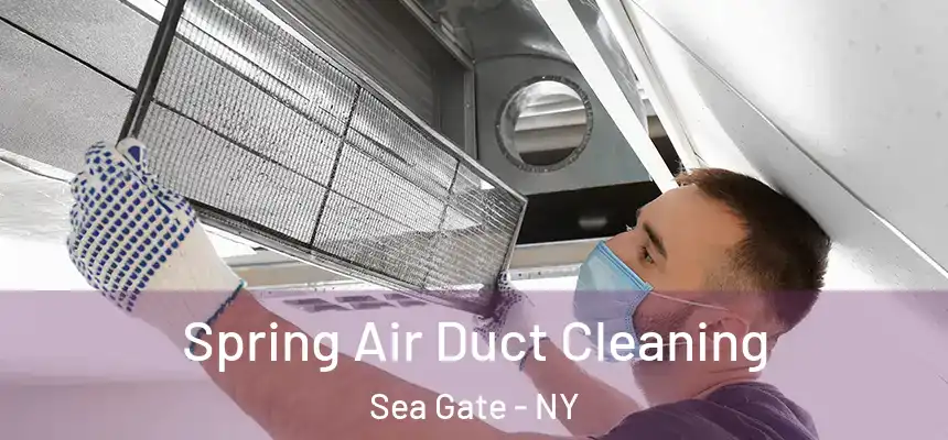 Spring Air Duct Cleaning Sea Gate - NY
