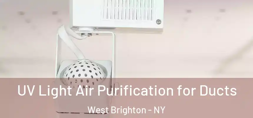 UV Light Air Purification for Ducts West Brighton - NY
