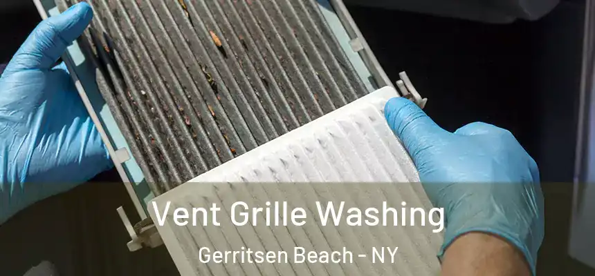 Vent Grille Washing Gerritsen Beach - NY