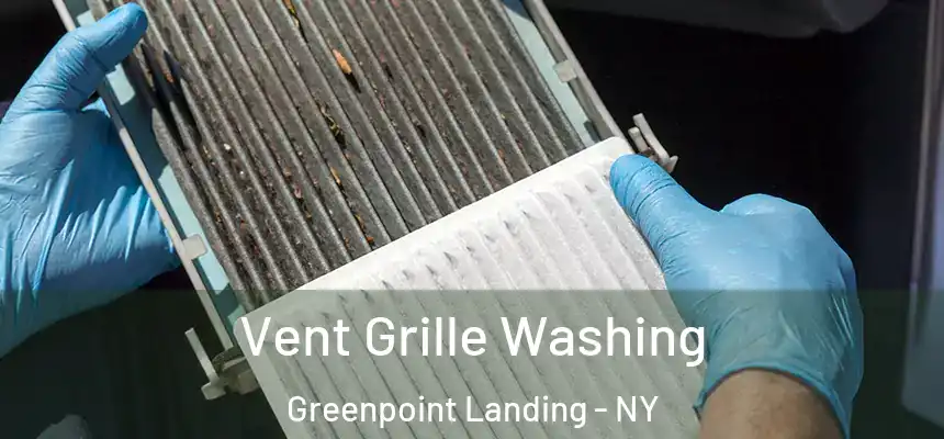  Vent Grille Washing Greenpoint Landing - NY